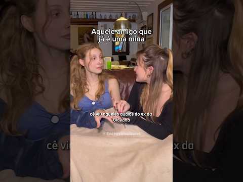Aquele amigo que já é uma mina #humor #comedia #shorts