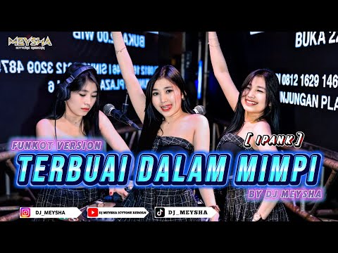FUNKOT - TERBUAI DALAM MIMPI [ IPANK ] - NEW VERSION VIRAL TIKTOK 2026 || BY DJ MEYSHA
