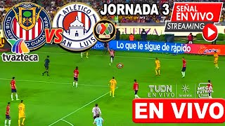 🔴 EN VIVO: CHIVAS vs SAN LUIS | ✅ TV AZTECA | JORNADA 3 2025 | Donde ver Chivas vs San Luis