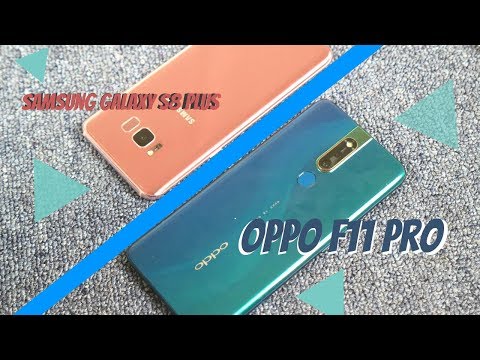 (VIETNAMESE) So sánh Oppo F11 Pro với Galaxy S8 Plus, tầm trung mới có ăn lại Flagship cũ?