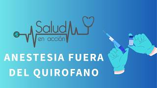 Salud en acción - Anestesia fuera del quirofano