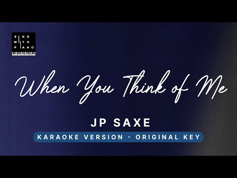 When you think of me – JP Saxe (Original Key Karaoke) – Piano Instrumental Cover with Lyrics