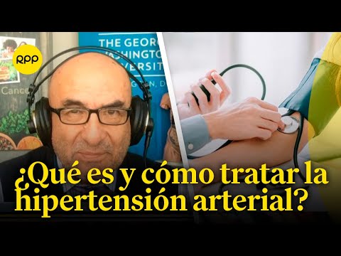 El Dr Elmer Huerta explica qué es y cómo tratar la hipertensión arterial