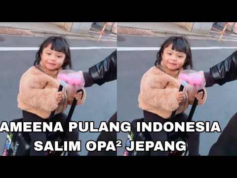 LUCUNYA AZURA AMEENA PAMIT OPPA² JEPANG PULANG KE INDONESIA