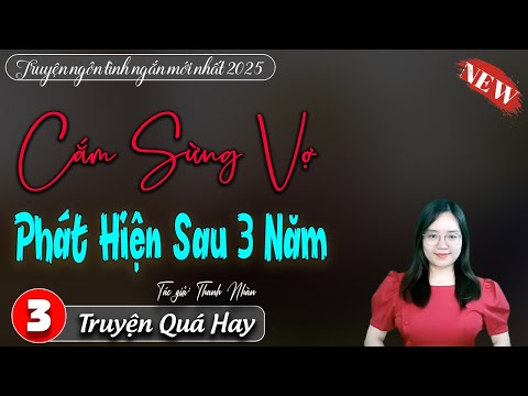 [Cực Hay] Cắm Sừng Vợ Phát Hiện Sau 3 Năm Tập 3 - Kể chuyện đêm khuya
