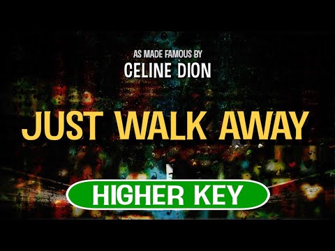 Just Walk Away (Karaoke Higher Key) – Celine Dion