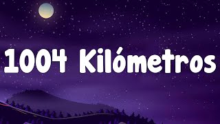 Junior H - 1004 Kilómetros (Letra)