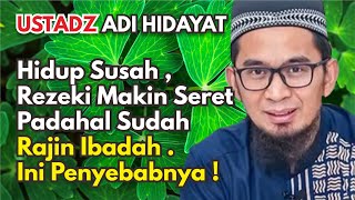 Anda Shalat Pontang-panting Tapi Hidup Masih Susah, Usaha Bangkrut? - Ustadz Adi Hidayat LC MA