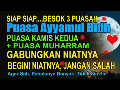 DAHSYAT!! BESOK PUASA KAMIS KEDUA + PUASA AYYAMUL BIDH + PUASA MUHARRAM, BEGINI NIATNYA JANGAN SALAH