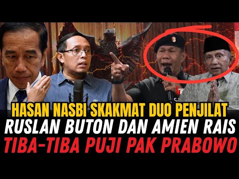 HASAN NASBI BUNGKAM AMIEN RAIS DAN RUSLAN BUTON YANG TERUS SERANG JOKOWI DAN JILAT PRABOWO!