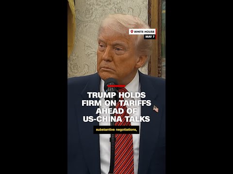 Trump holds firm on tariffs ahead of US-China talks