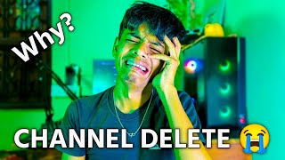 The End - Channel Delete 😭 *No Clickbait*