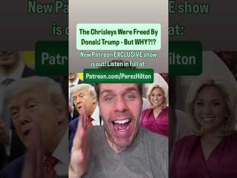 The Chrisleys Were Freed By Donald Trump - But WHY?!? | Perez Hilton