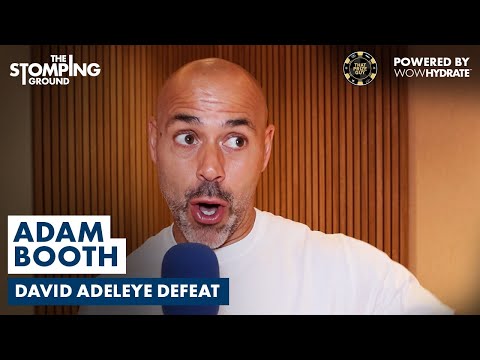 “THAT’S NOT ENOUGH…” – Adam Booth HONEST On David Adeleye Performance In Defeat