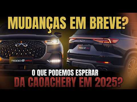 O que Esperar da CAOA CHERY em 2025?