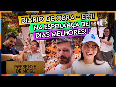 NA ESPERANÇA DE DIAS MELHORES! - ✨ #DIARIODAOBRA11 🏠🧱