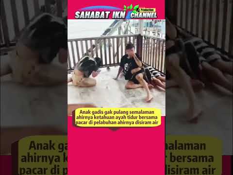 Anak gadis gak pulang semalaman ahirnya ketahuan ayah tidur bersama pacar di pelabuhan ahirnya