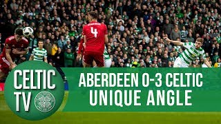 🎥 UNIQUE ANGLE: Aberdeen 0-3 Celtic