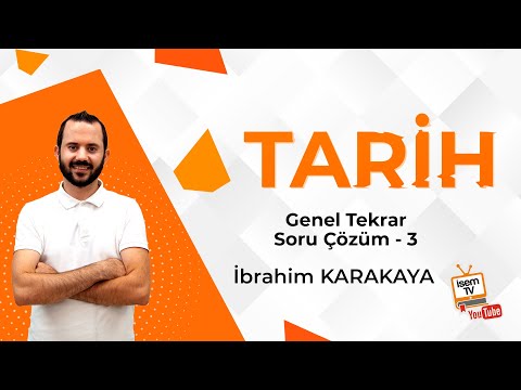 Tarih - Genel Tekrar Soru Çözümleri - 3 / İbrahim KARAKAYA (İsemTV)