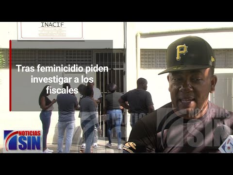 Tras feminicidio piden investigar a los fiscales