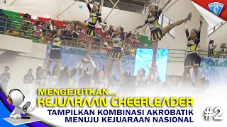 Menegangkan..Kejuaraan Cheerleader Tampilkan kombinasi akrobatik, Menuju Kejuaraan Nasional