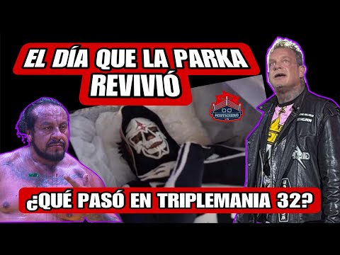 EL DÍA QUE LA PARKA REVIVIÓ, ¿QUÉ PASÓ EN TRIPLEMANIA 32? MisticieroTV, Agosto 2024