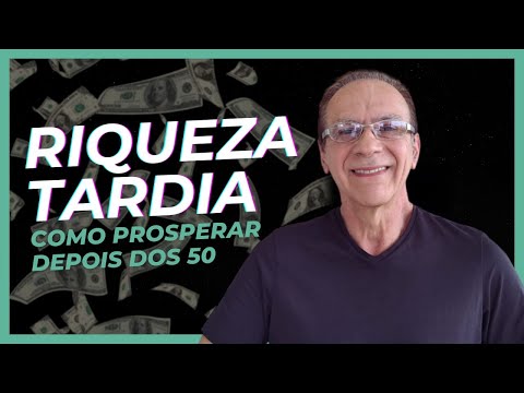 Transformando Sua Vida Financeira: Riqueza após 50 anos