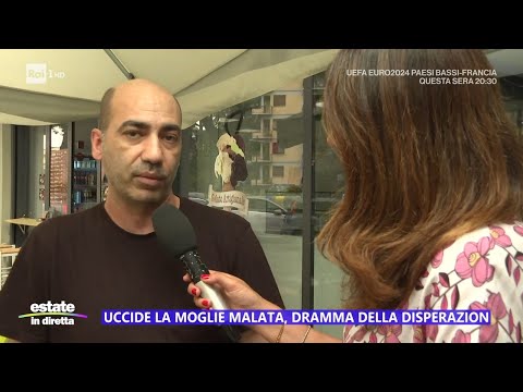 Femminicidio ad Arezzo, uccide la moglie malata, le testimonianze - Estate in diretta 21/06/2024