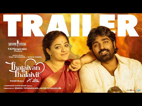 Thalaivan Thalaivii - Trailer | Vijay Sethupathi, Nithya Menen | Pandiraaj | Santhosh Narayanan
