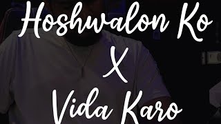 Hoshwalon Ko X Vida Karo - Muzistar | #vidakaro #hoshwalonkokhabarkya