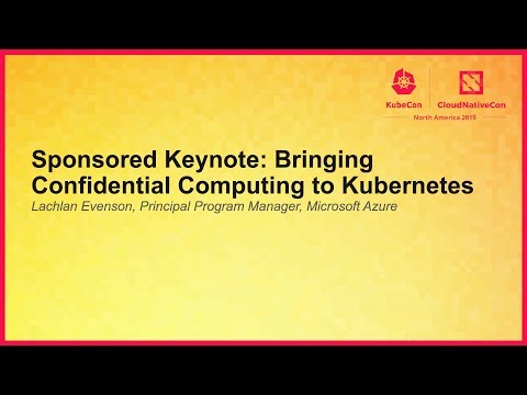Sponsored Keynote: Bringing Confidential Computing to Kubernetes