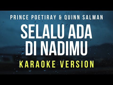 Selalu Ada Di Nadimu – Prince Poetiray & Quinn Salman (Karaoke)