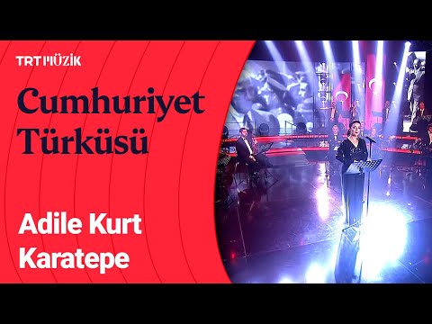 ❤️ Adile Kurt Karatepe | Cumhuriyet Türküsü 🇹🇷