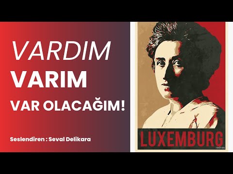 Vardım Varım Var Olacağım - Rosa Luxemburg (Sesli Kitap Tek Parça) (Seval Delikara)