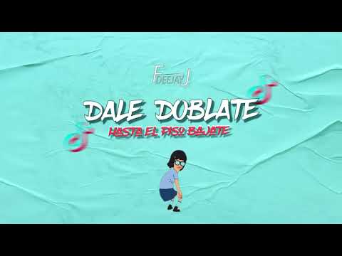DALE DOBLATE, HASTA EL PISO BAJATE - DEEJAY FJ (TIKTOK SONG) REMIX