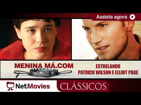 Menina Má.Com - 2006 - drama, filme completo com 𝑬𝒍𝒍𝒊𝒐𝒕 𝑷𝒂𝒈𝒆 e 𝑷𝒂𝒕𝒓𝒊𝒄𝒌 𝑾𝒊𝒍𝒔𝒐𝒏 | NetMovies Clássicos