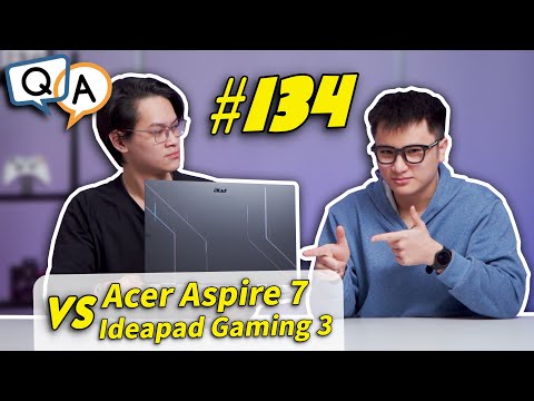 (VIETNAMESE) Hỏi & Đáp 134: Acer Aspire 7 vs Ideapad Gaming 3 (2021) Đâu là Laptop Gaming Ngon Nhất 18 Triệu ?