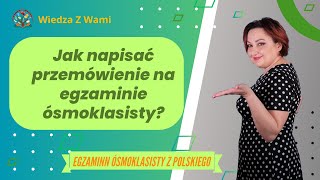 Jak napisać przemówienie na egzamin ósmoklasisty z polskiego? 🎤📝📢