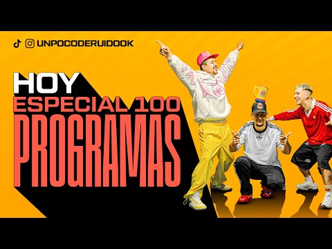 UN POCO DE RUIDO! Programa #100 Hoy "ESPECIAL 100 PROGRAMAS"