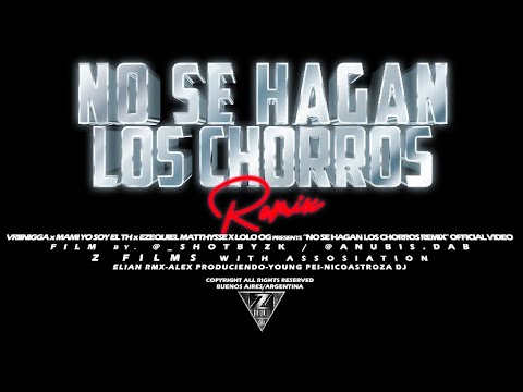 NO SE HAGAN LOS CHORROS REMIX - VRIINIGGA,@EzequielMatthysse,@_lolo_og,@Mamiyosoyelth