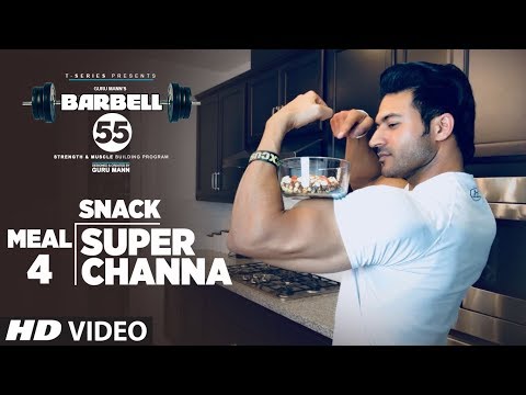 MEAL 4: SNACK (BARBELL 55) - SUPER CHANNA || MUSCLE BUILDING PLAN By GURU MANN