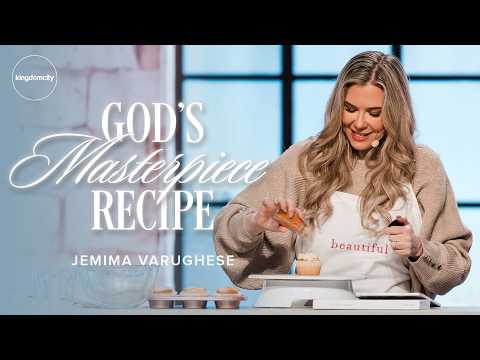 God’s Masterpiece Recipe by Jemima Varughese | Sunday Service