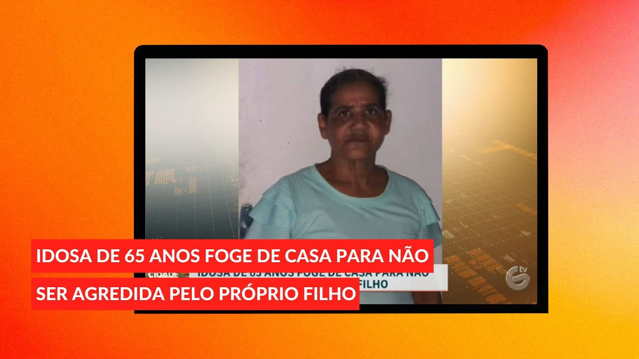 Idosa de 65 anos foge de casa para não ser agredida pelo próprio filho