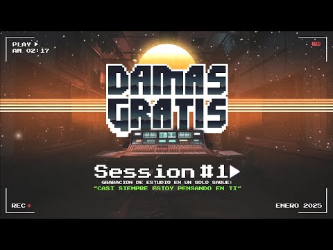 CASI SIEMPRE ESTOY PENSANDO EN TI (SESSION # 1) - DAMAS GRATIS