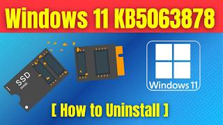 Windows 11 Update Is Killing SSDs - How to Uninstall KB5063878?