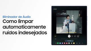 Como usar o Eliminador de Áudio | Galaxy Z Fold7 | Samsung