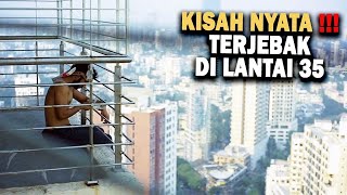 TERJEBAK DI LANTAI 35 APARTEMEN KOSONG