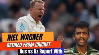 Neil Wagner Retired From International Cricket | Nz vs Aus 1st Test Match Review