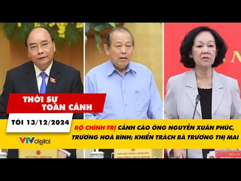 TSTC 1312 Bộ Chính trị cảnh cáo ông Nguyễn Xuân Phúc, Trương Hoà Bình; khiển trách bà Trương Thị Mai