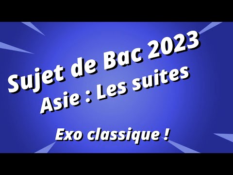 Sujet de Bac CLASSIQUE sur les suites - Asie2023